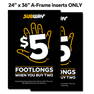 $5 Footlongs Inserts ONLY 24"x36"